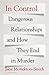 In Control: Dangerous Relat...