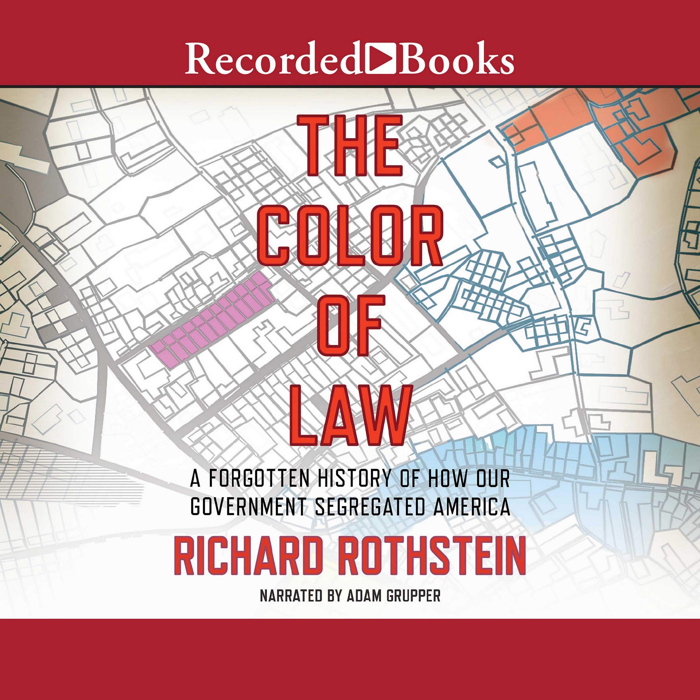 The Color of Law: A Forgotten History of How Our Government Segregated America