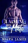 Claiming His Mate by Delta James