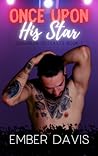 Once Upon His Star by Ember Davis Once Upon His Star by Ember Davis