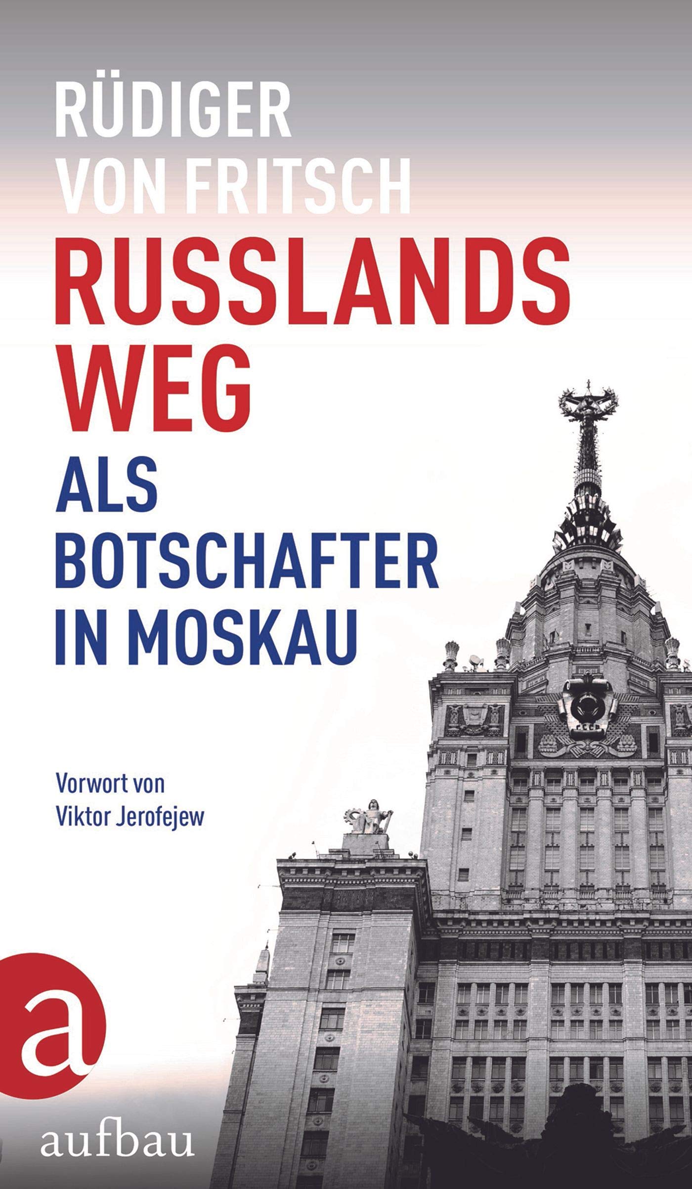 Russlands Weg: Als Botschafter in Moskau (German Edition)