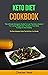 Keto Diet Cookbook: The Ult...