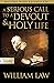 A Serious Call to a Devout and Holy Life by William Law