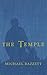 The Temple by Michael Bazzett