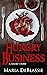 Hungry Business by Maria DeBlassie