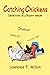Catching Chickens Baby Boomer Tales-Some of Them Might Just Be True by Lawrence P. Wilson