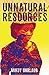 Unnatural Rescources