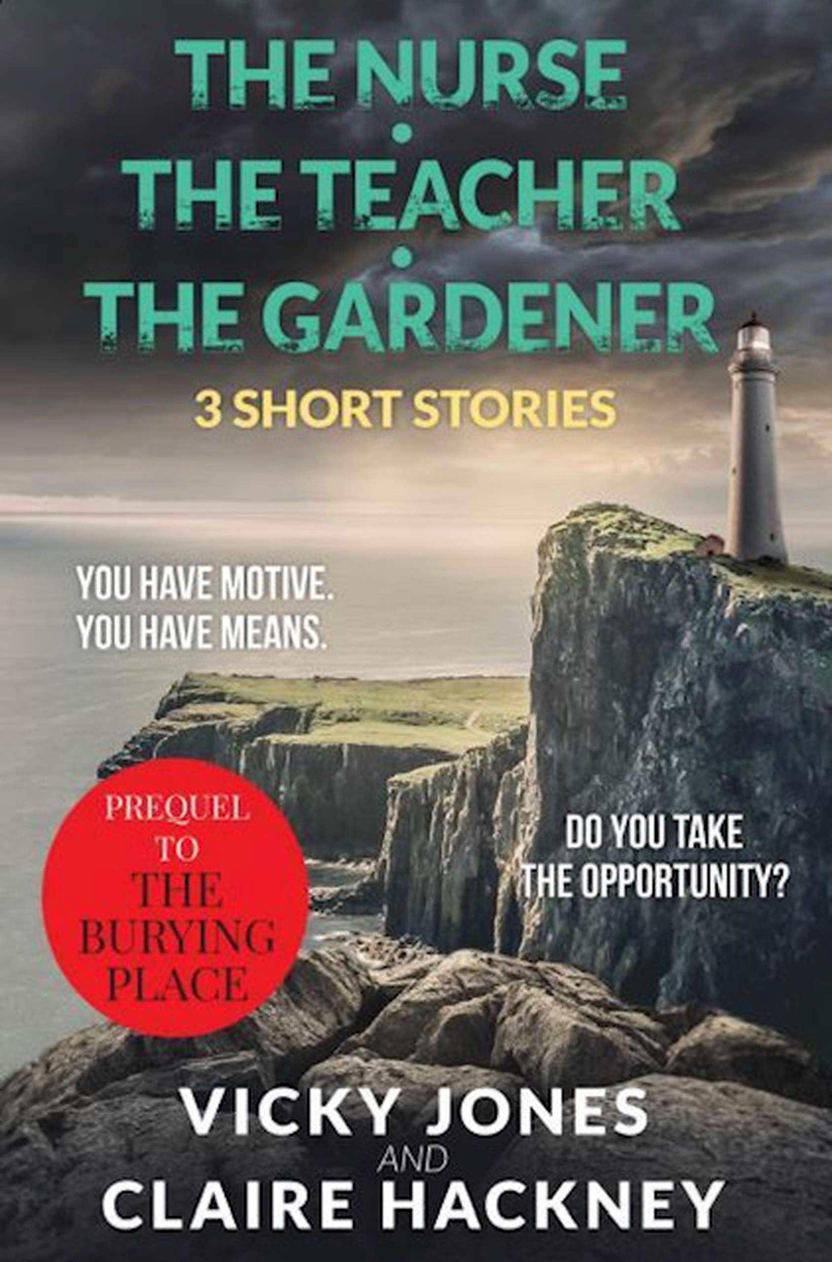 The Nurse. The Teacher. The Gardener - Three Short Stories: A prequel to the crime thriller - The Burying Place (Kindle Edition)