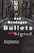 Bad, Bandages, Bullets and ...