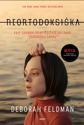 Neortodoksiška: kaip skandalingai išsižadėjau savo chasidiškų šaknų