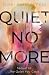 Quiet No More (The Quiet You Carry Book 2)