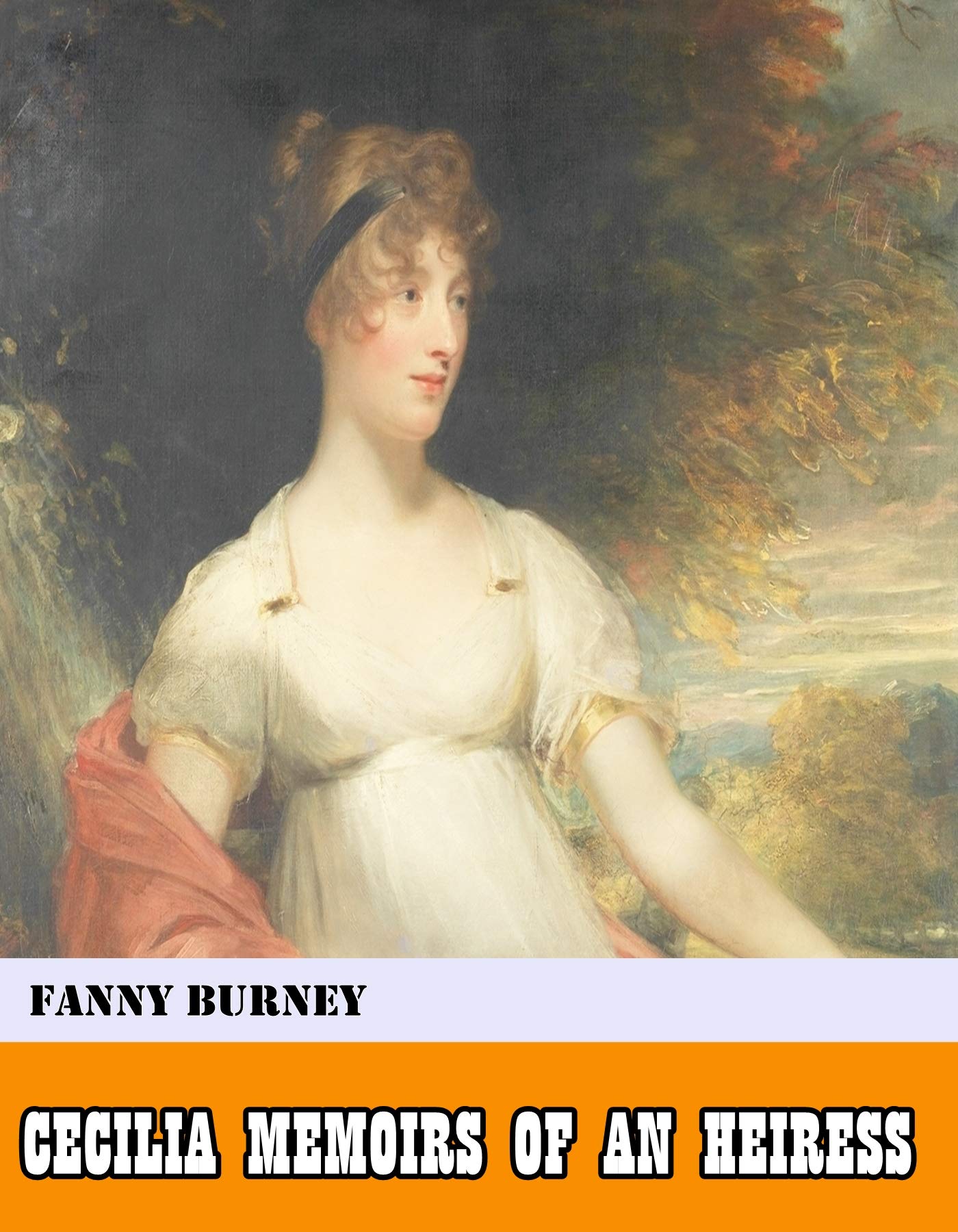 Cecilia Memoirs of an Heiress [Original - Unabridged - Classicals - Best of all time]