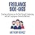 Freelance Side-Gigs: Creating a Business on the Side Through Freelancing and Self-Employment Online Biz Methods (3 Bundle)