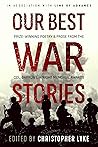 Our Best War Stories: Prize-winning Poetry & Prose from the Col. Darron L. Wright Memorial Awards Our Best War Stories: Prize-winning Poetry & Prose from the Col. Darron L. Wright Memorial Awards