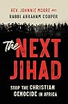 The Next Jihad: Stop the Christian Genocide in Africa