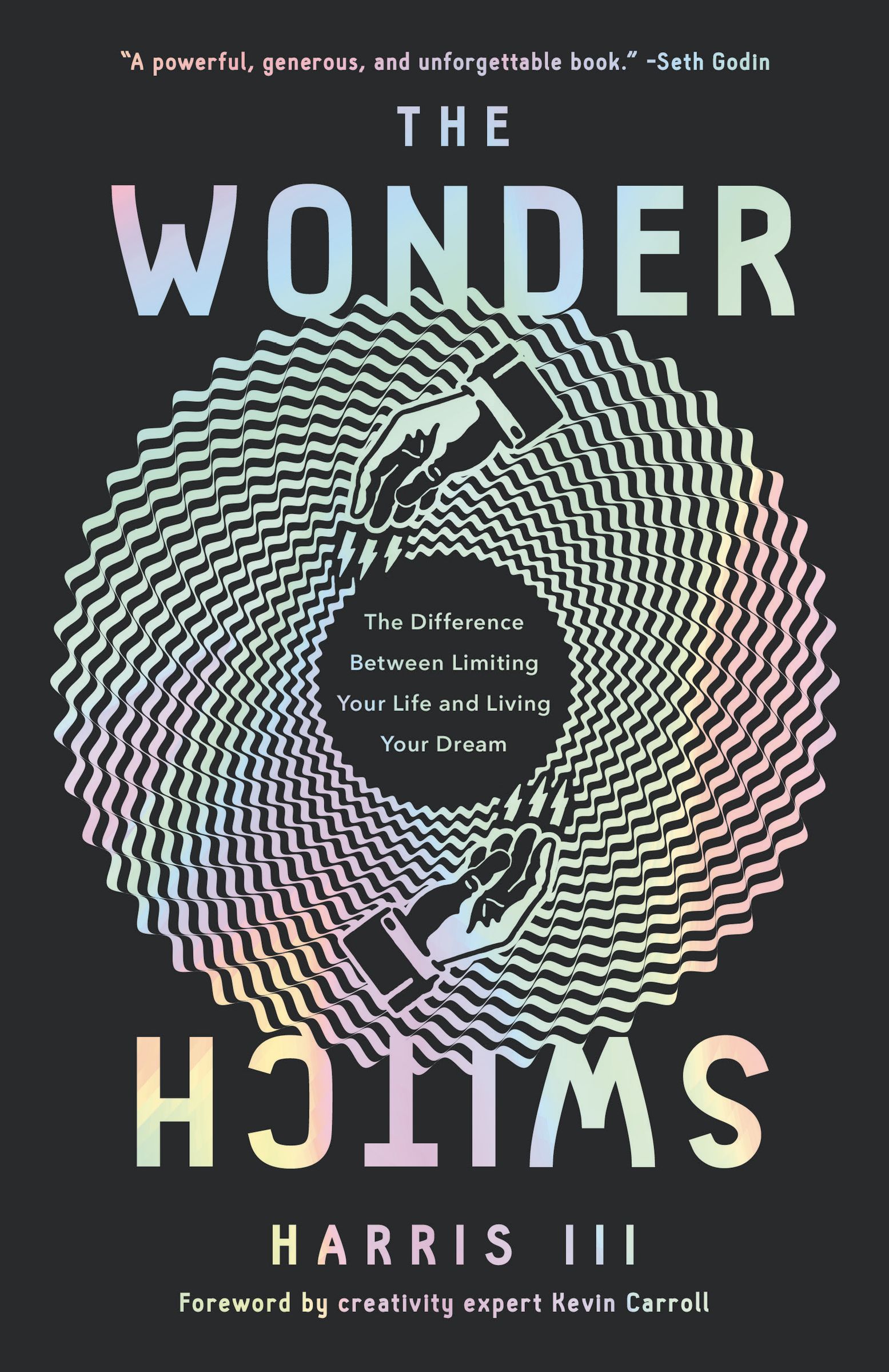 The Wonder Switch: The Difference Between Limiting Your Life and Living Your Dream (Hardcover)