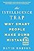 The Intelligence Trap: Why Smart People Make Dumb Mistakes
