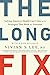 The Long Fix: Solving America's Health Care Crisis with Strategies that Work for Everyone