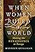 When Women Ruled the World:...