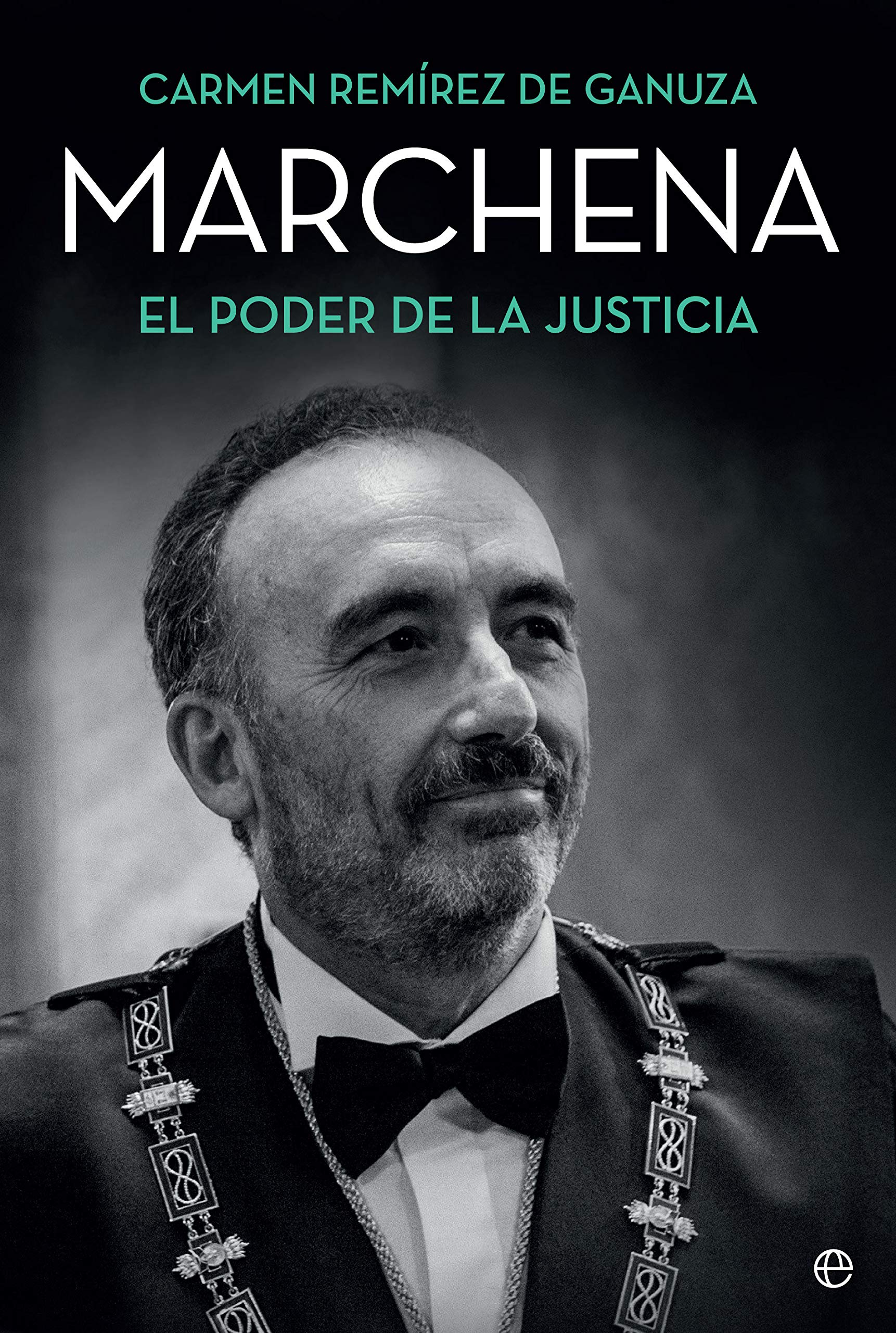 Marchena: El poder de la Justicia (Spanish Edition)