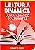 Leitura Dinâmica, Ultrapassando seus Limites: leia melhor e mais rápido com técnicas de leitura e fixação (Portuguese Edition)