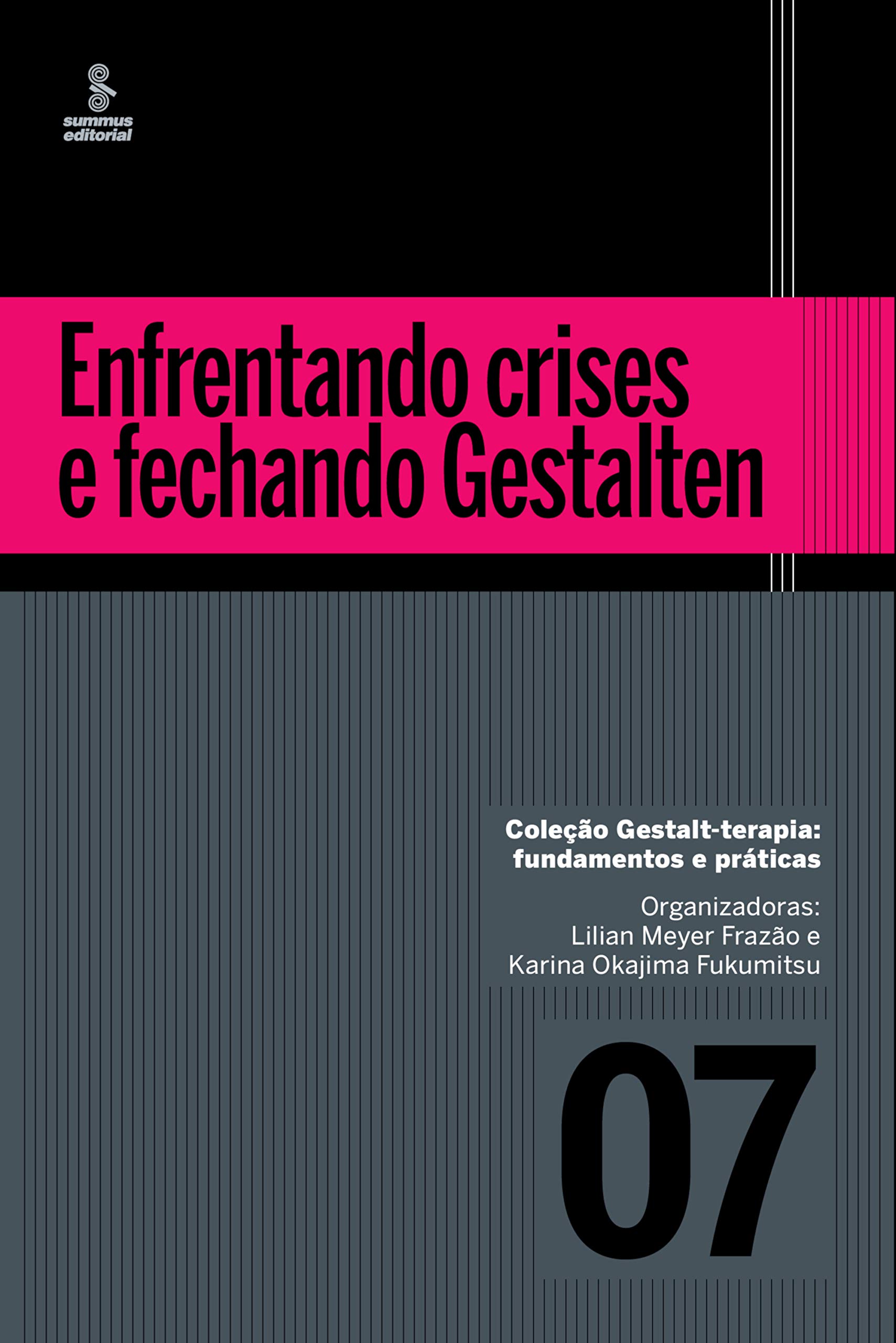 Enfrentando crises e fechando Gestalten (Gestalt-terapia: fundamentos e práticas Livro 07)