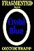 Crystal Blue (FRAGMENTED Bo...