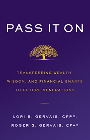 Pass It On: Transferring Wealth, Wisdom, and Financial Smarts to Future Generations