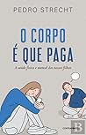 O Corpo é que Paga