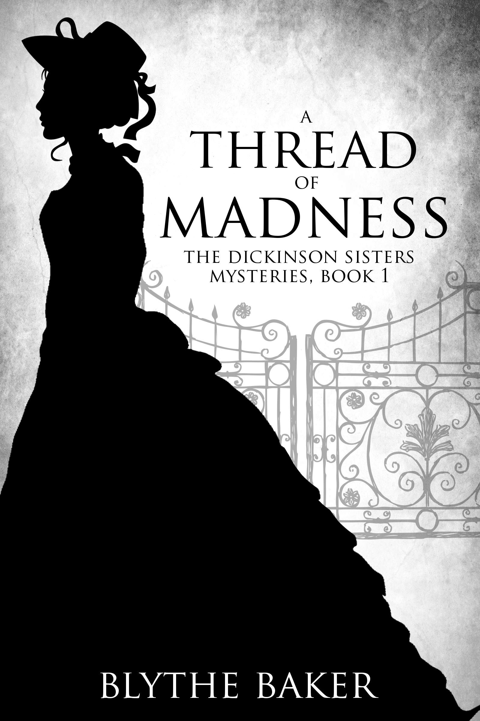 A Thread of Madness (The Dickinson Sisters Mysteries, #1)