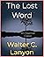 The Lost Word by Walter C. Lanyon