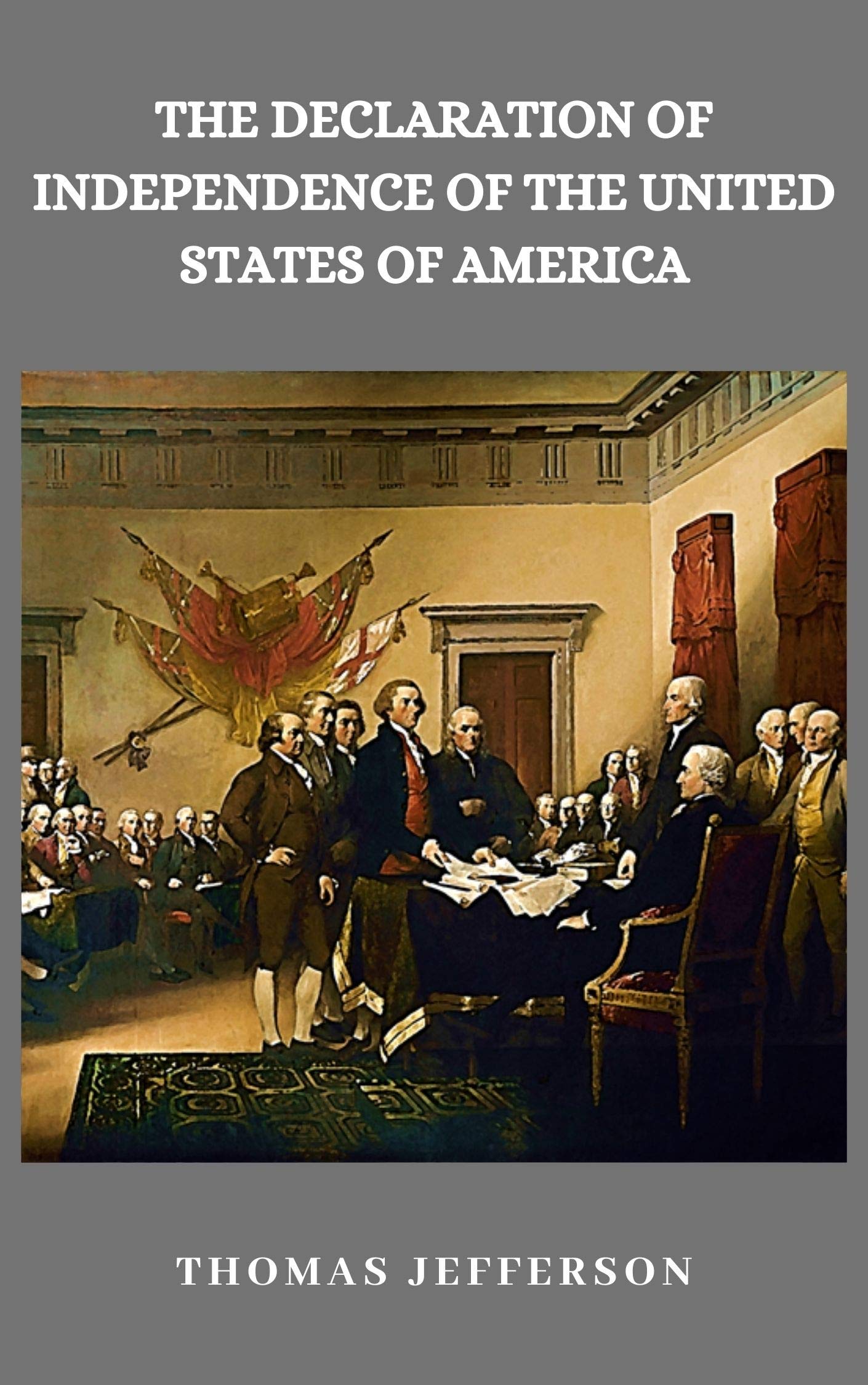 The Declaration of Independence of the United States of America