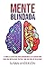 Mente Blindada: 12 Simples ...
