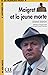 Maigret et la jeune morte. Mit Materialien