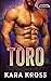Toro (Mustang Roadhouse Book 5) by Kara Kross