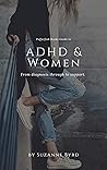 ADHD and Women  by Suzanne Byrd