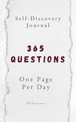 365 Questions, One Page Per Day: A One Year Self-Discovery Journal