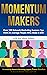 Momentum Makers: Over 100 N...