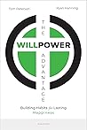 The WillPower Advantage: Building Habits for Lasting Happiness