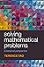 Solving Mathematical Problems: A Personal Perspective