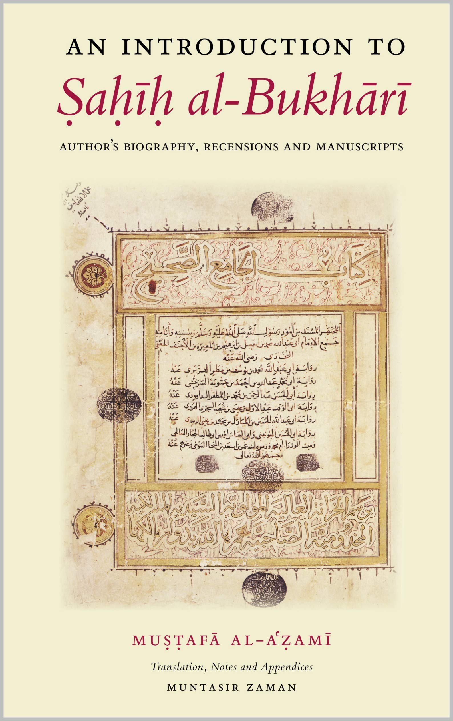 An Introduction to Sahih al-Bukhari: Author's Biography, Recensions and Manuscripts (Kindle Edition)