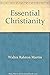 Essential Christianity: A Handbook of Basic Christian Doctrines