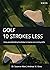 Golf - 10 Strokes Less: Usi...
