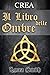 Creare Il Libro delle Ombre: Una Guida Pratica per Creare da 0 il Proprio Libro delle Ombre. Scoprirai Inoltre la Storia dei Grimori (Praticando il mestiere).