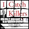 I Catch Killers: ...