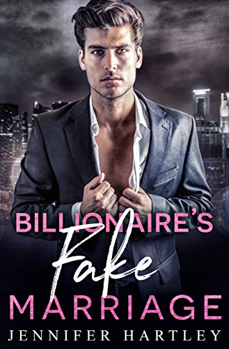 Billionaire’s Fake Marriage (Bad Boy Billionaire #2)