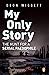 My Only Story by Deon Wiggett