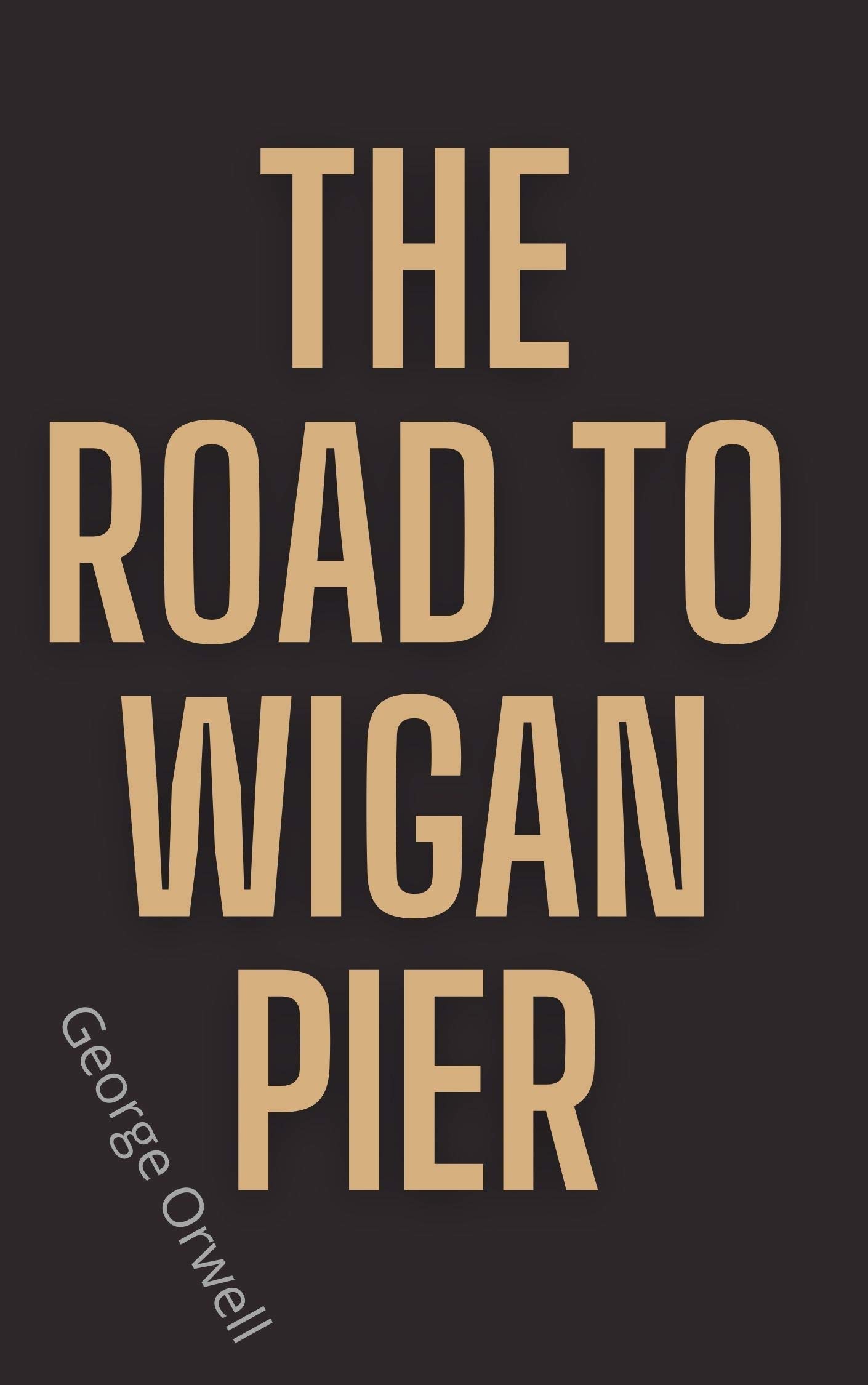 The Road to Wigan Pier