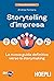 Storytelling d’impresa. La nuova guida definitiva verso lo storymaking
