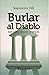 Burlar al diablo: Secretos ...